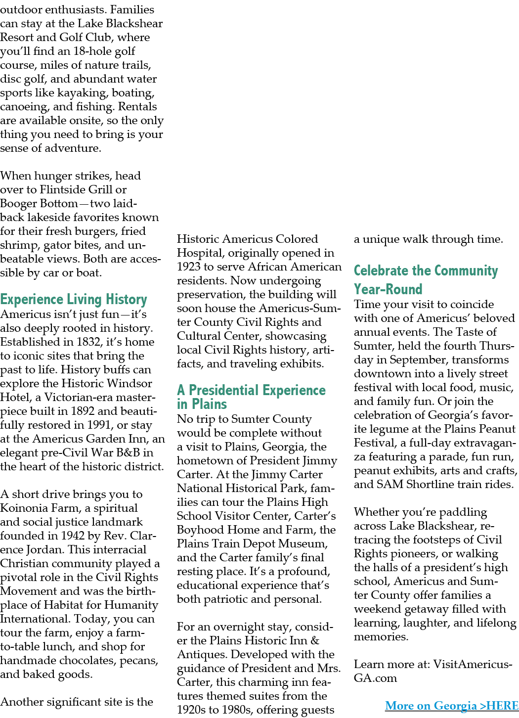 outdoor enthusiasts. Families can stay at the Lake Blackshear Resort and Golf Club, where you’ll find an 18 hole golf...