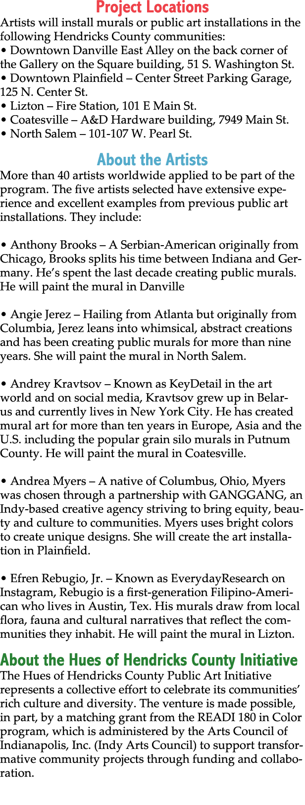 Project Locations Artists will install murals or public art installations in the following Hendricks County communiti...