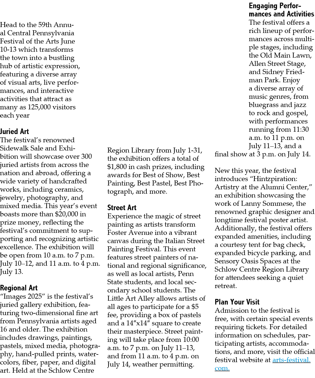 Head to the 59th Annual Central Pennsylvania Festival of the Arts June 10 13 which transforms the town into a bustlin...
