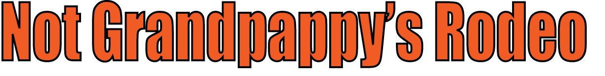 Not Grandpappy’s Rodeo