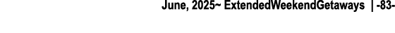 June, 2025~ ExtendedWeekendGetaways | 83 