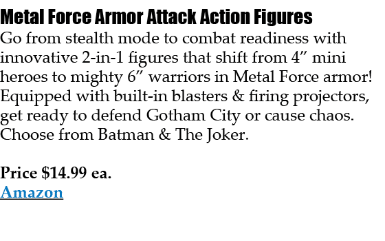 Metal Force Armor Attack Action Figures Go from stealth mode to combat readiness with innovative 2 in 1 figures that ...