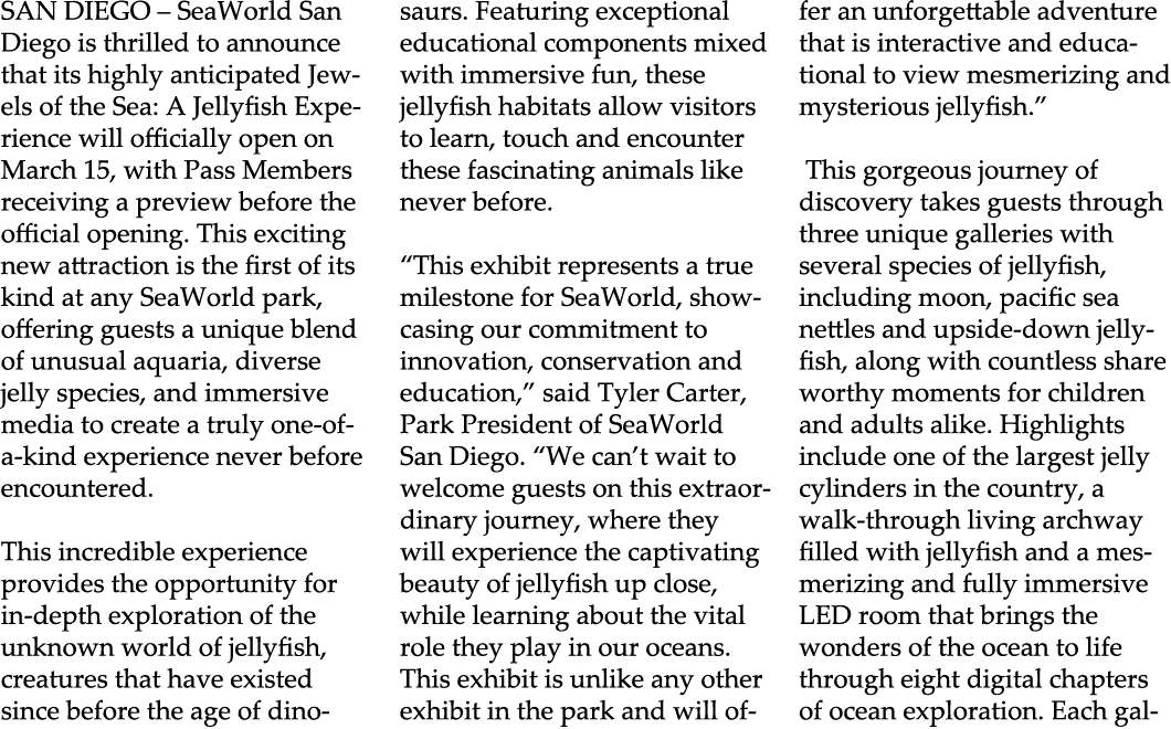 SAN DIEGO – SeaWorld San Diego is thrilled to announce that its highly anticipated Jewels of the Sea: A Jellyfish Exp...