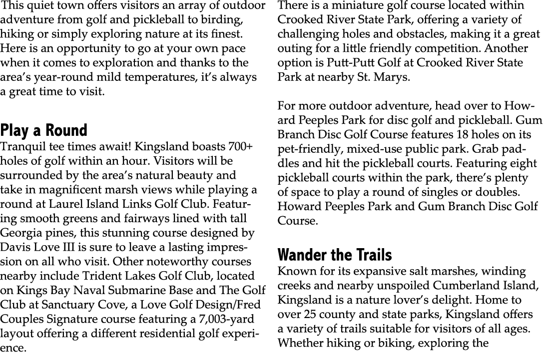  This quiet town offers visitors an array of outdoor adventure from golf and pickleball to birding, hiking or simply ...