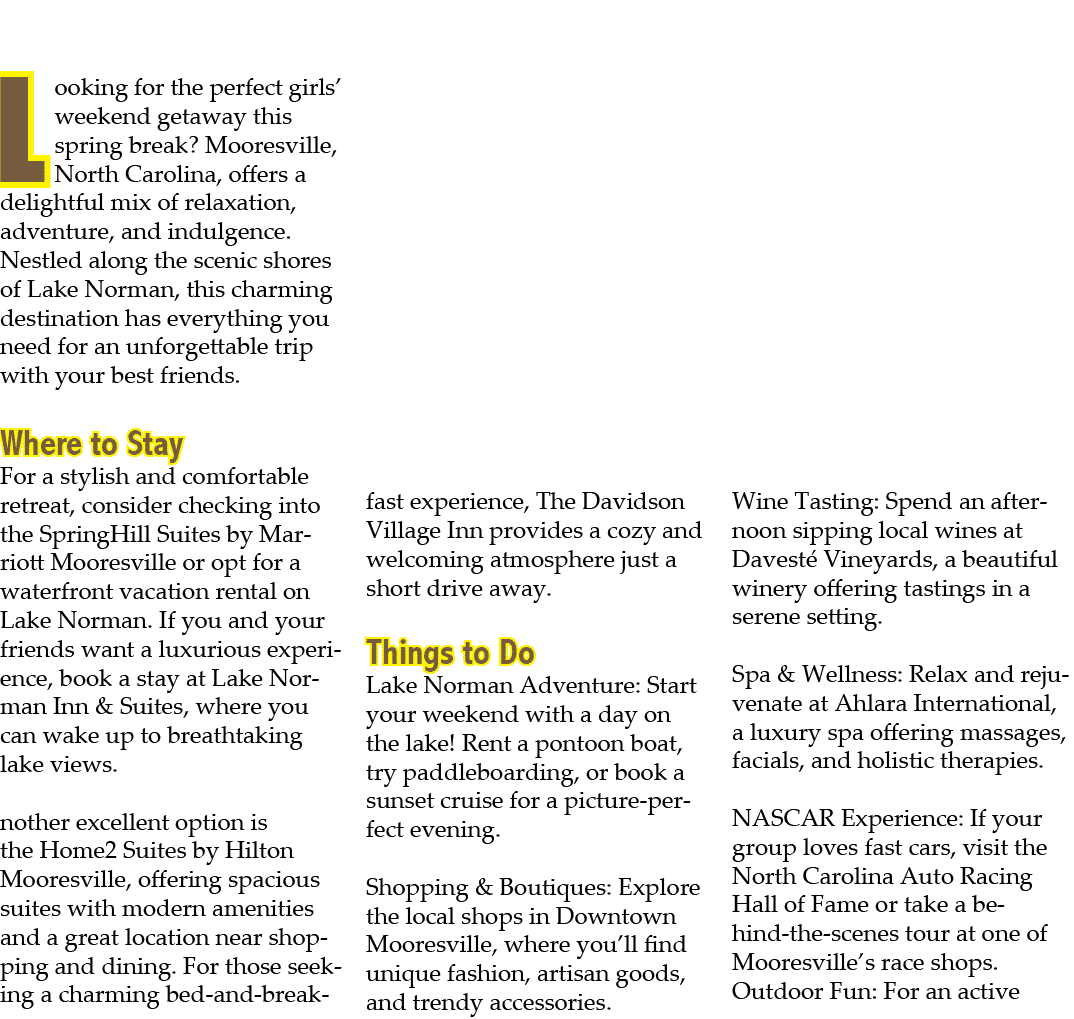 Looking for the perfect girls’ weekend getaway this spring break? Mooresville, North Carolina, offers a delightful mi...