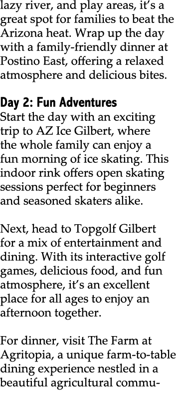 lazy river, and play areas, it’s a great spot for families to beat the Arizona heat. Wrap up the day with a family fr...