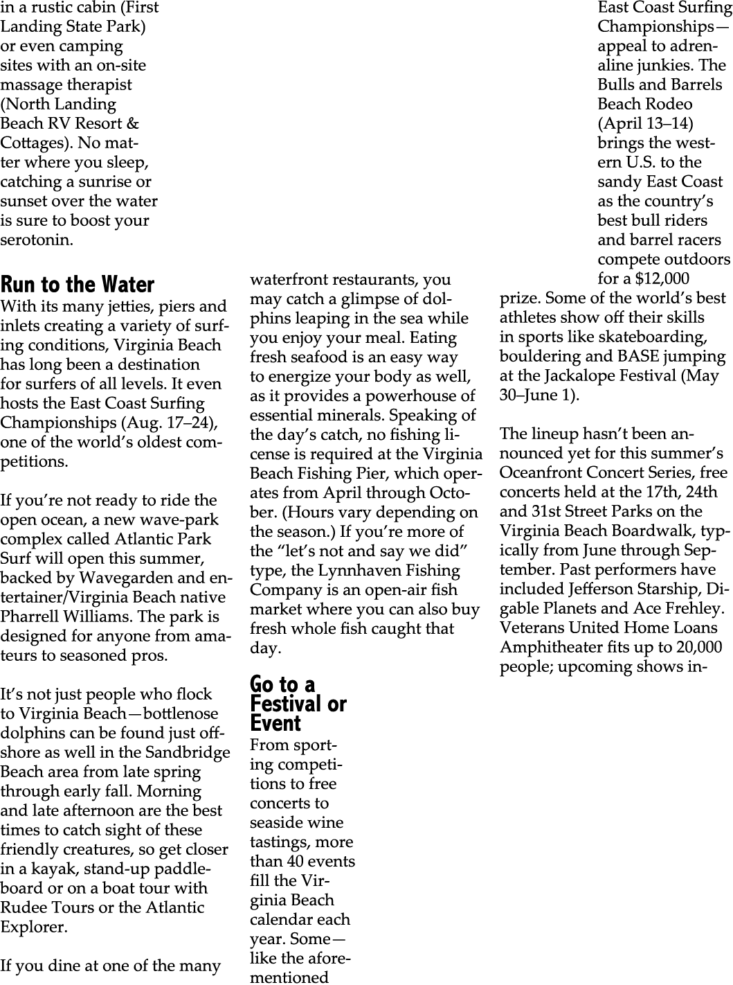 in a rustic cabin (First Landing State Park) or even camping sites with an on site massage therapist (North Landing B...