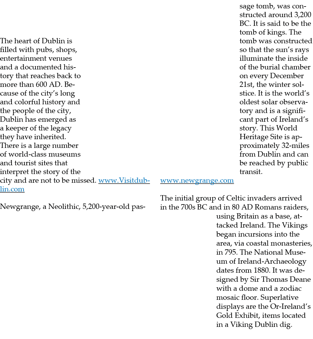  The heart of Dublin is filled with pubs, shops, entertainment venues and a documented history that reaches back to m...