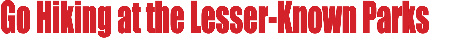 Go Hiking at the Lesser Known Parks