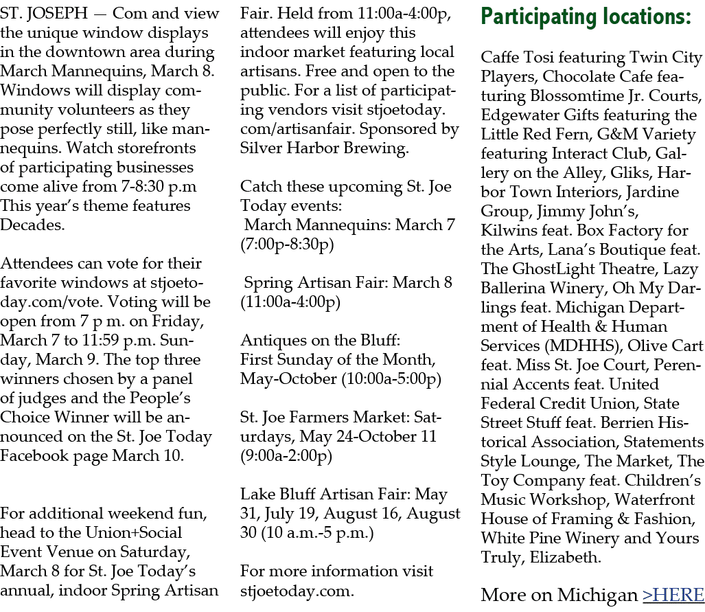 ST. JOSEPH — Com and view the unique window displays in the downtown area during March Mannequins, March 8. Windows w...