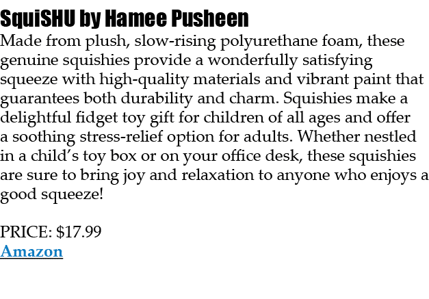 SquiSHU by Hamee Pusheen Made from plush, slow rising polyurethane foam, these genuine squishies provide a wonderfull...