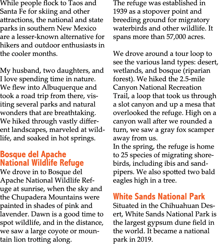 While people flock to Taos and Santa Fe for skiing and other attractions, the national and state parks in southern Ne...