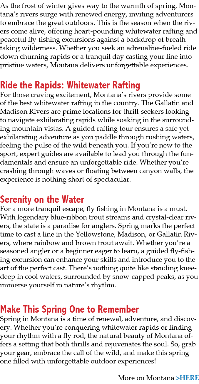 As the frost of winter gives way to the warmth of spring, Montana’s rivers surge with renewed energy, inviting advent...
