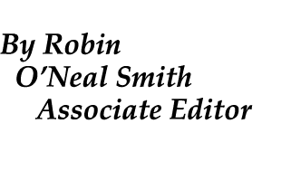  By Robin O’Neal Smith Associate Editor 