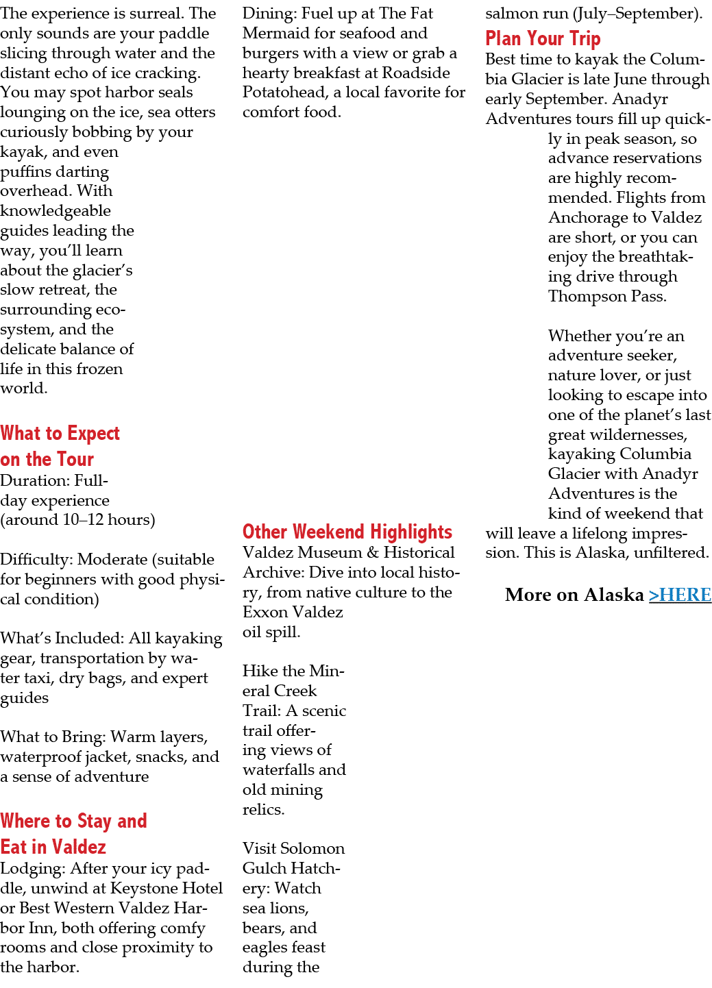 The experience is surreal. The only sounds are your paddle slicing through water and the distant echo of ice cracking...