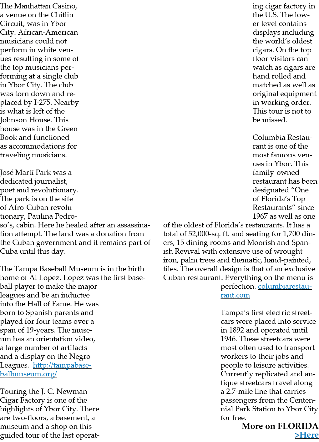 The Manhattan Casino, a venue on the Chitlin Circuit, was in Ybor City. African American musicians could not perform ...
