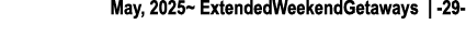May, 2025~ ExtendedWeekendGetaways | 29 