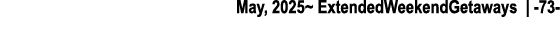 May, 2025~ ExtendedWeekendGetaways | 73 
