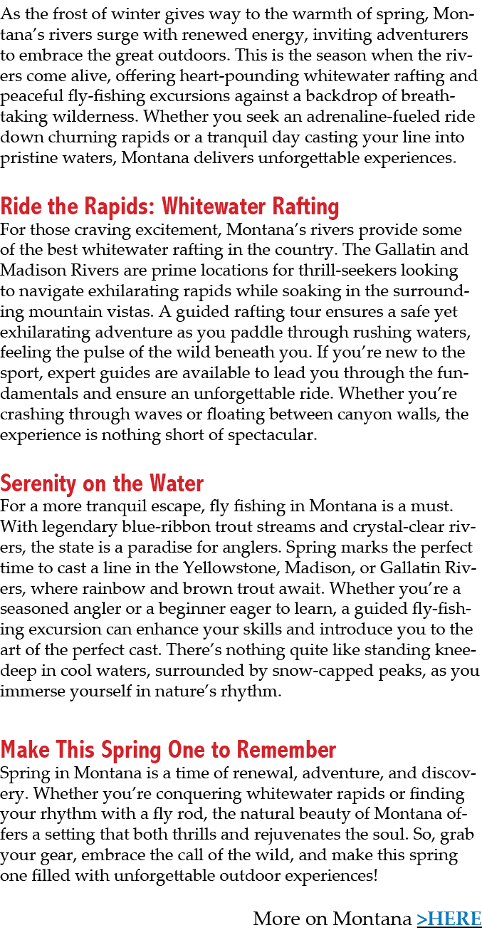 As the frost of winter gives way to the warmth of spring, Montana’s rivers surge with renewed energy, inviting advent...