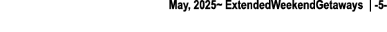 May, 2025~ ExtendedWeekendGetaways | 5 