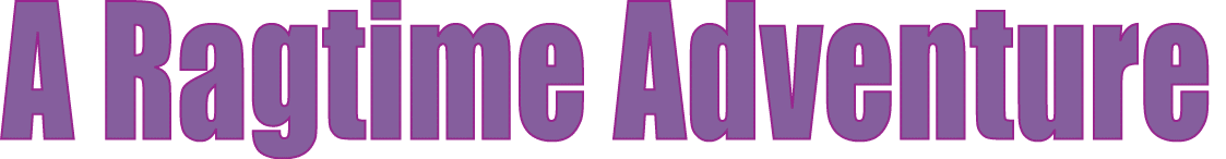 A Ragtime Adventure