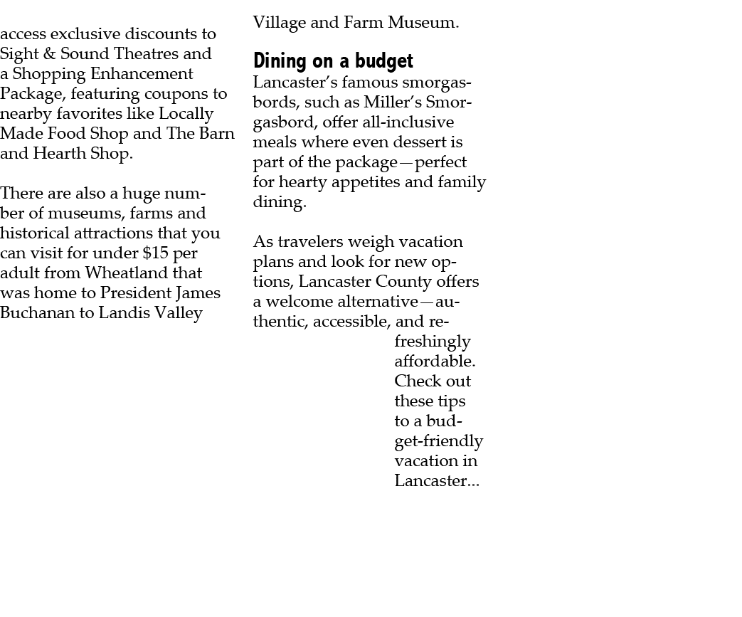  access exclusive discounts to Sight & Sound Theatres and a Shopping Enhancement Package, featuring coupons to nearby...