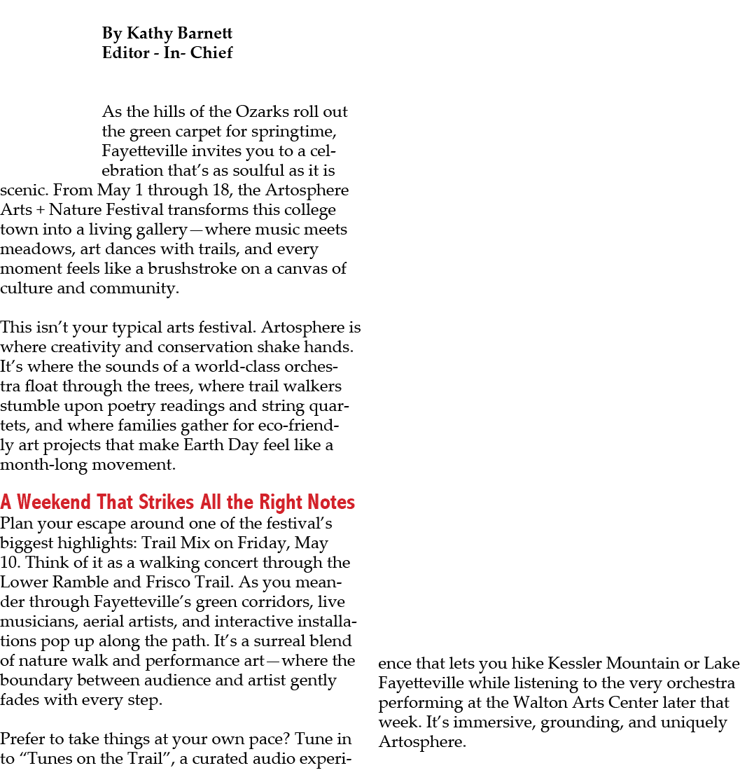  By Kathy Barnett Editor In Chief As the hills of the Ozarks roll out the green carpet for springtime, Fayetteville i...