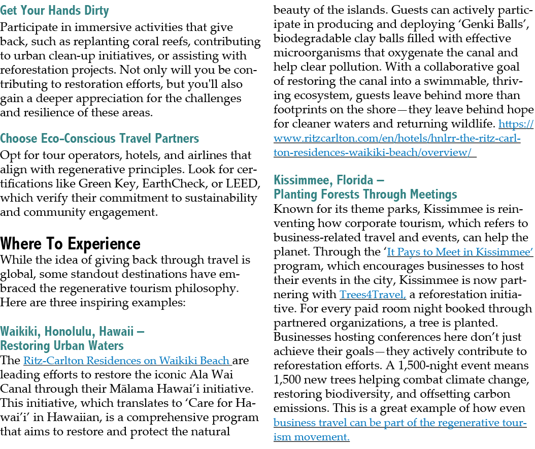 Get Your Hands Dirty Participate in immersive activities that give back, such as replanting coral reefs, contributin...