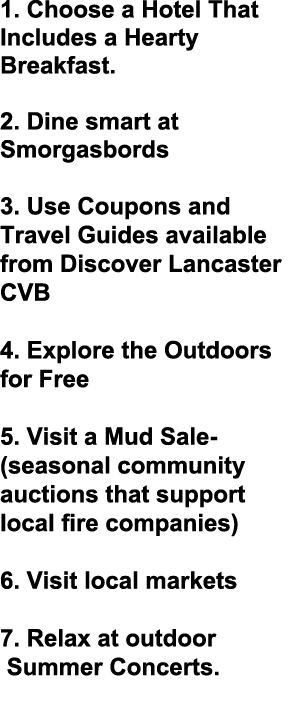 1. Choose a Hotel That Includes a Hearty Breakfast. 2. Dine smart at Smorgasbords 3. Use Coupons and Travel Guides av...