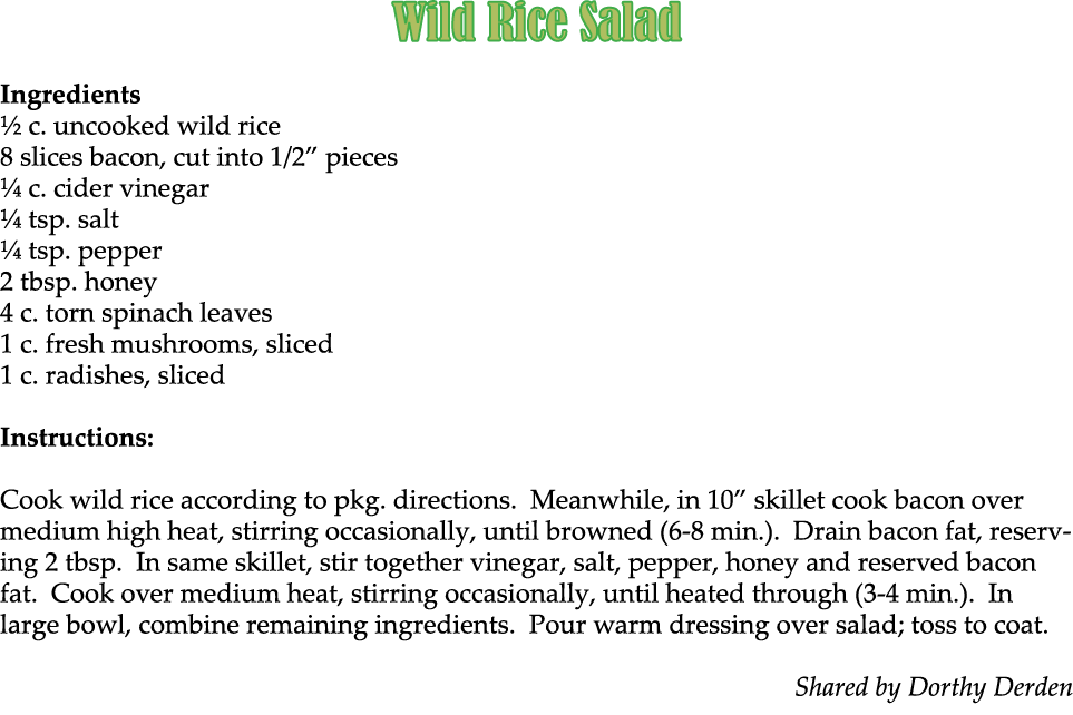 Wild Rice Salad Ingredients ½ c. uncooked wild rice 8 slices bacon, cut into 1/2” pieces ¼ c. cider vinegar ¼ tsp. sa...