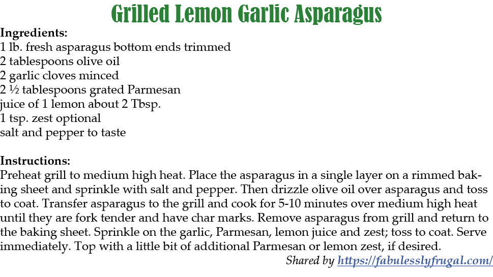 Grilled Lemon Garlic Asparagus Ingredients: 1 lb. fresh asparagus bottom ends trimmed 2 tablespoons olive oil 2 garli...