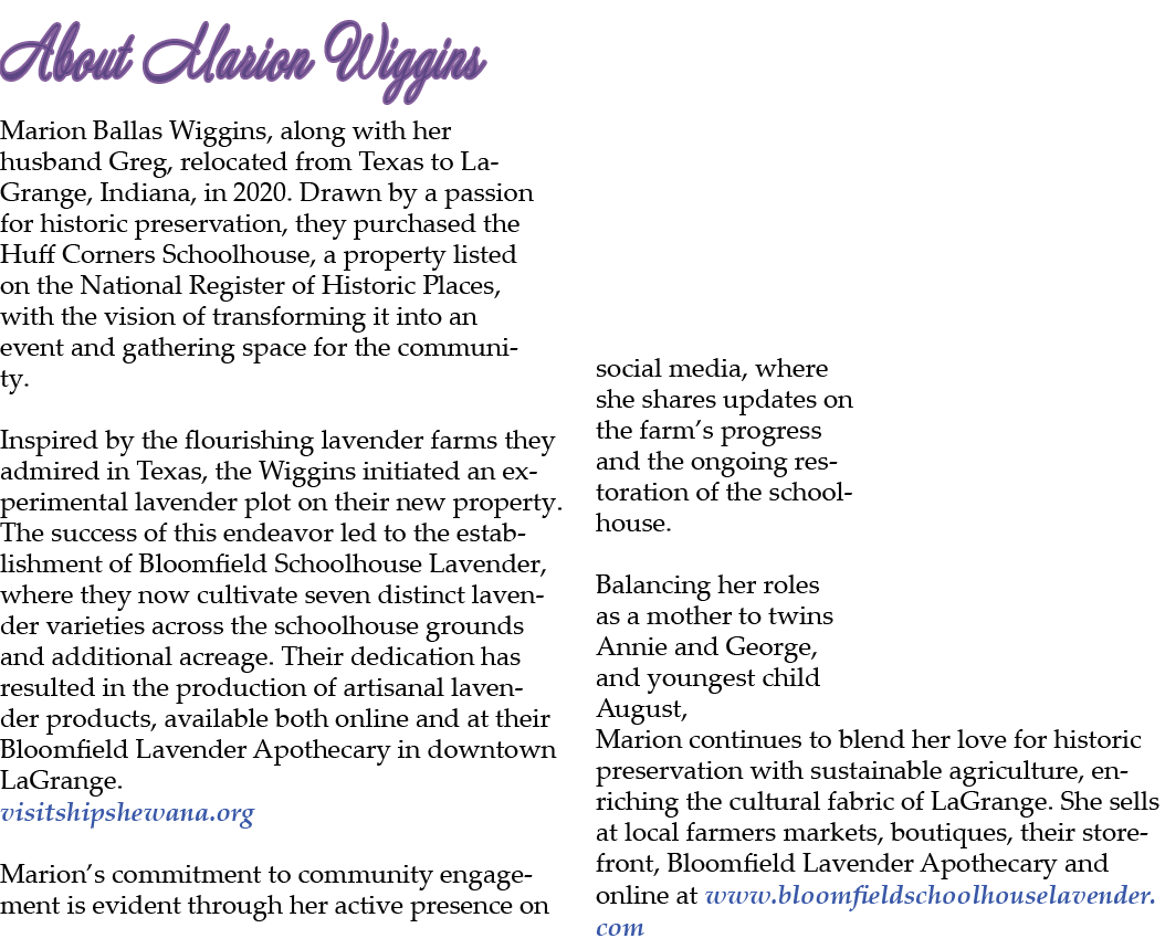  About Marion Wiggins Marion Ballas Wiggins, along with her husband Greg, relocated from Texas to LaGrange, Indiana, ...