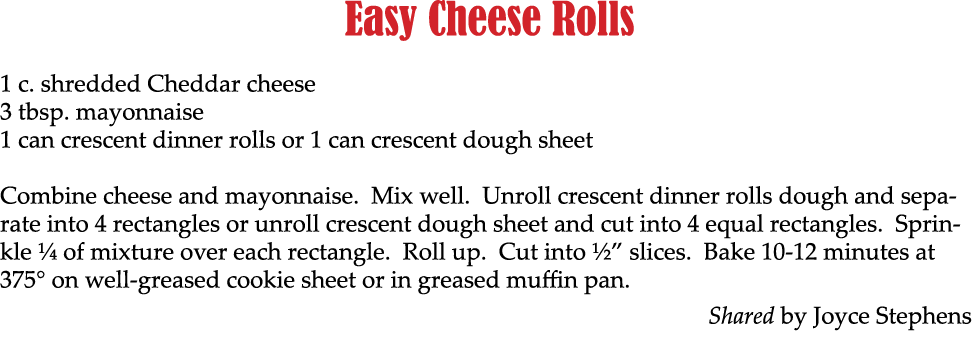 Easy Cheese Rolls 1 c. shredded Cheddar cheese 3 tbsp. mayonnaise 1 can crescent dinner rolls or 1 can crescent dough...