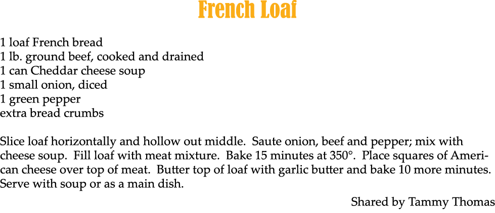 French Loaf 1 loaf French bread 1 lb. ground beef, cooked and drained 1 can Cheddar cheese soup 1 small onion, diced ...