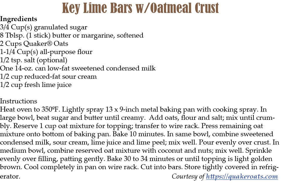 Key Lime Bars w/Oatmeal Crust Ingredients 3/4 Cup(s) granulated sugar 8 Tblsp. (1 stick) butter or margarine, softene...