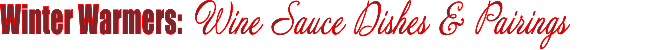 Winter Warmers: Wine Sauce Dishes & Pairings
