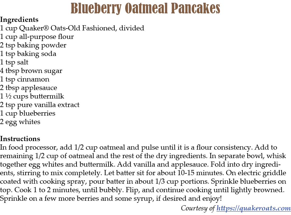 Blueberry Oatmeal Pancakes Ingredients 1 cup Quaker® Oats Old Fashioned, divided 1 cup all purpose flour 2 tsp baking...