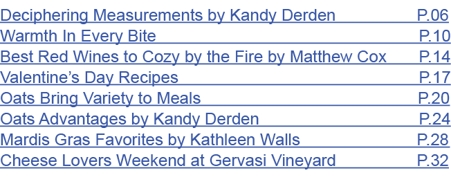 Deciphering Measurements by Kandy Derden P.06 Warmth In Every Bite P.10 Best Red Wines to Cozy by the Fire by Matthew...